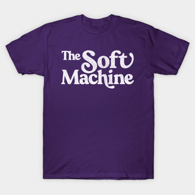 The Soft Machine  / Faded Style Retro Typography Design T-Shirt by DankFutura